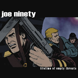 Joe Ninety - Lifetime of Empty Threats