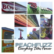 Peachfuzz - Everything Takes Forever 