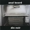 Anal Beard - Din Noir CD