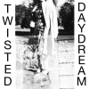 Twisted - Daydream 7"