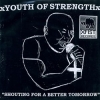 xYouth of Strengthx - Shouting for a Better Tomorrow 7"