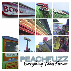 Peachfuzz - Everything Takes Forever 