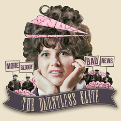 The Dauntless Elite - More Bloody Bad News 