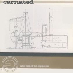 Carnated - What Makes the Engine Run CD