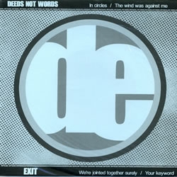 Deeds not Words / Exit - split 7"