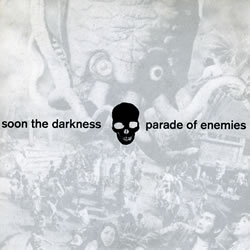 Parade of Enemies / Soon The Darkness - split 7"