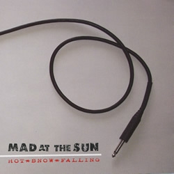 Mad At The Sun - Hot Snow Falling CD