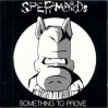 Spermbirds - Something to Prove 12" Picture Disc