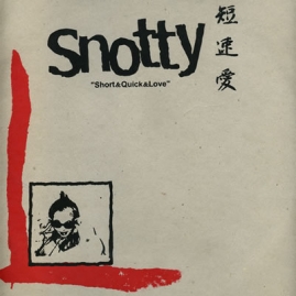Snotty - Short&Quick&Love LP
