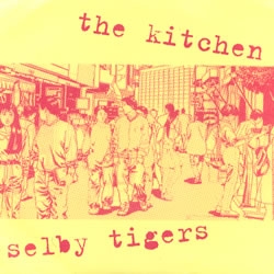 Selby Tigers / The Kitchen - split 7"